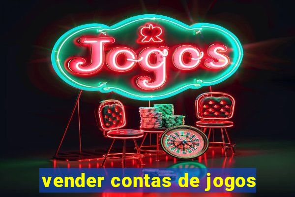 vender contas de jogos